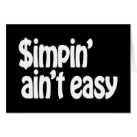 Carte Simpin' Ain't Easy