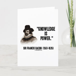 Carte Sir Francis Bacon Knowledge Is Power Quote