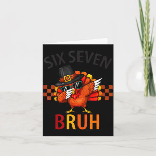 Carte Six Seven Bruh Dabbing Dinde de Thanksgiving 67 Me
