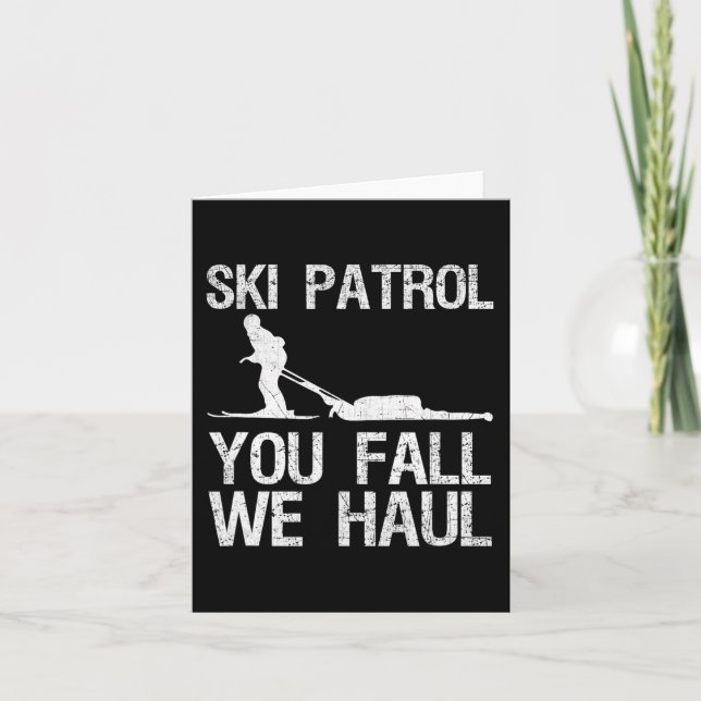 Carte Ski Patrol You Fall We Haul Ski Winter (Devant)