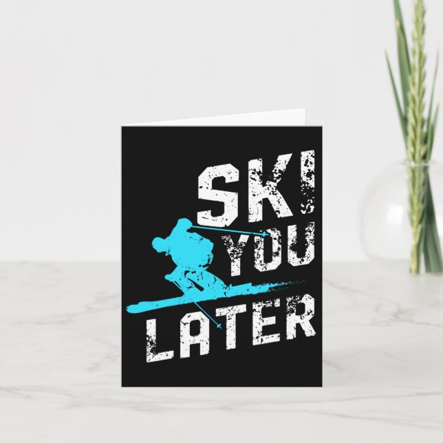 Carte Ski Vous Plus Tard Ski Snowboard Fun Skier Funny (Devant)