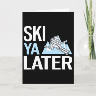 Carte Ski Ya plus tard drôle de ski alpin