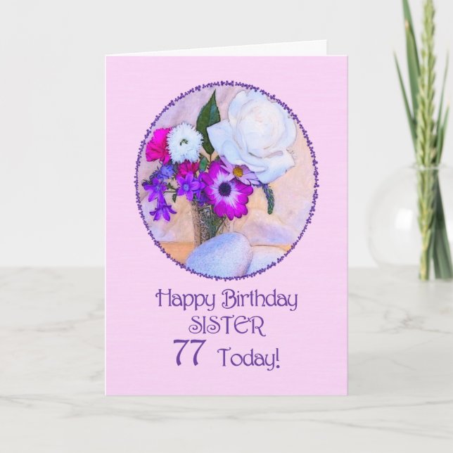 Carte Soeur, 77e anniversaire avec des fleurs peintes. (Devant)