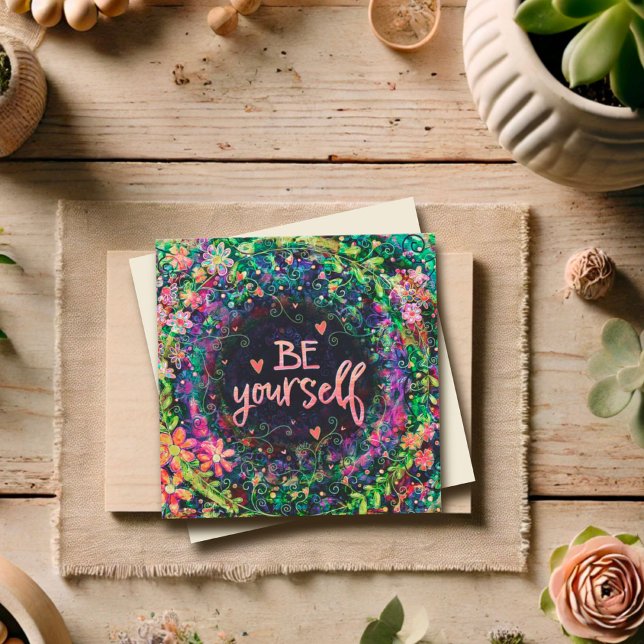 Carte Sois Toi-Même ! Joli Floral Encourageme Inspirivé (Créateur téléchargé)