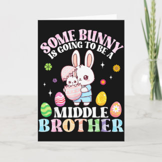 Carte Some Bunny Is Going To Be A Middle Brother Easter 