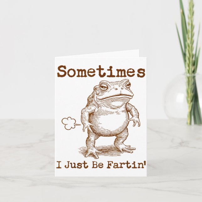 Carte Sometimes I Just Be Fartin’ Frog Funny Rude Silly  (Devant)