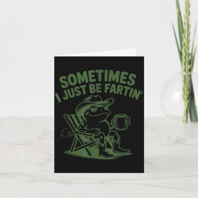Carte Sometimes I Just Be Fartin Lazy Cowboy Frog Funny  (Devant)