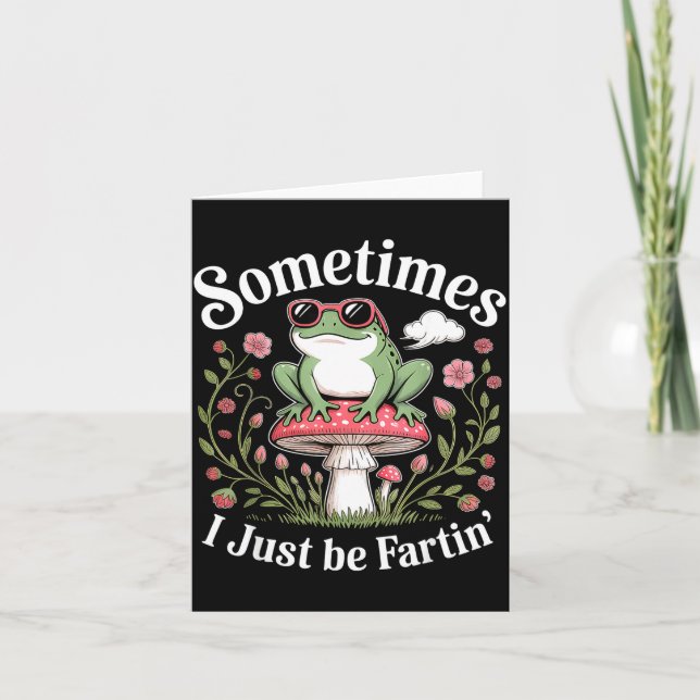 Carte Sometimes I Just Be Farting Funny Frog  (Devant)