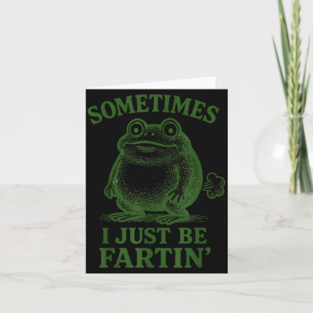 Carte Sometimes I Just Be Farting Funny Frog  (Devant)