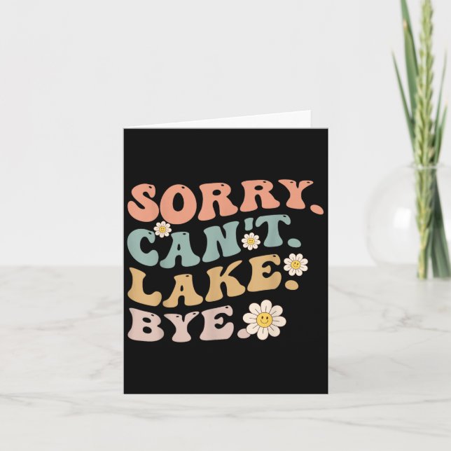 Carte Sorry Can't Lake Bye Groovy Funny Lake  (Devant)