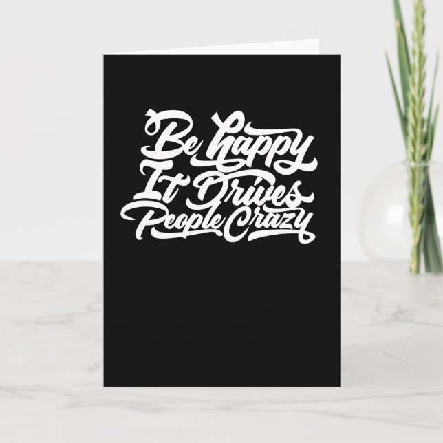 Carte Soyez Heureux Cela Rend Les Gens Fous (Devant)