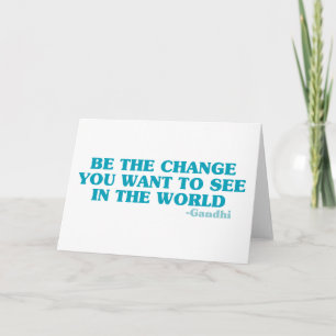 Carte Soyez le changement que vous voulez voir dans le m