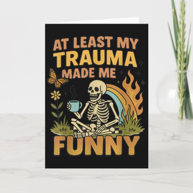 Carte Squelette Au Moins Mon Traumatisme M'a Rendu Drôle (Devant)