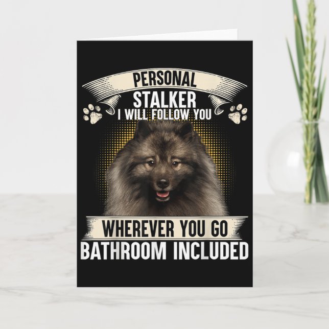 Carte Stalker I Will Follow You Keeshond Lovers  (Devant)