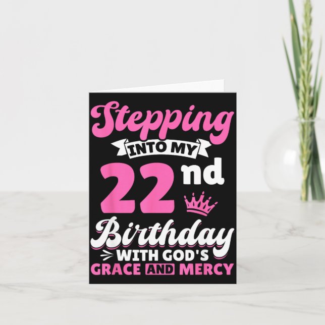 Carte Stepng Into My 22nd Birthday With Gods Grace And M (Devant)