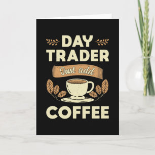 Carte Stock Market Daytrader Juste Ajouter Coffee Trader