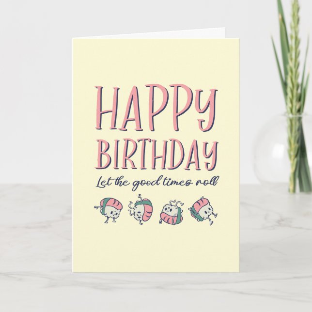 Carte Sushi Roll Cute Food Pun Drôle Anniversaire (Devant)