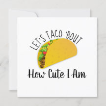 Taco 'Bout How Cute I Am