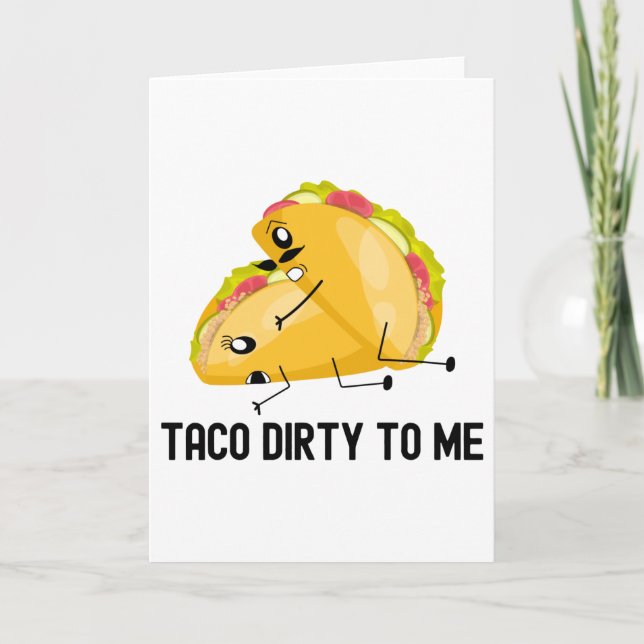 Carte Taco Dirty To Me Drôle Tacos Anniversaire Cadeau (Devant)