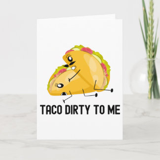 Carte Taco Dirty To Me Drôle Tacos Anniversaire Cadeau