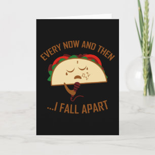 Carte Taco Drôle Chaque Maintenant Et Puis Je Tombe À Pa