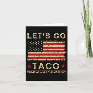 Carte Taco Trump toujours poules dehors drôle Allons à T
