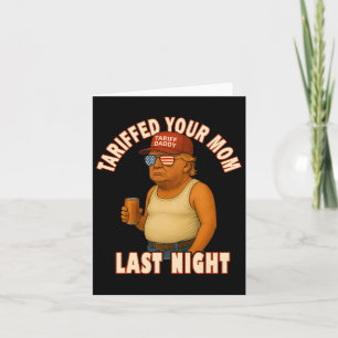 Carte Tariffé Votre Maman Funny Tarif Daddy Trump Mème