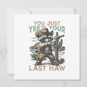 Carte T'as Yee'd Ton Dernier Haw 