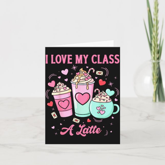 Carte Teachers Valentine I Love My Cl A Latte Coffee Sch (Devant)