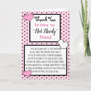 Carte Thank you for my NOT NEEDY Friend