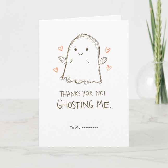 Carte Thanks for Not Ghosting Me Funny Valentine Design (Devant)