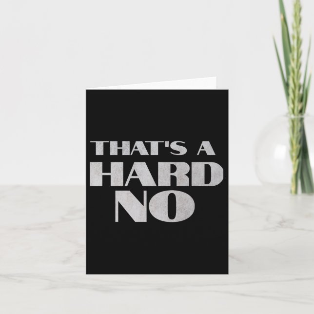 Carte That's A Hard No Premium  (Devant)