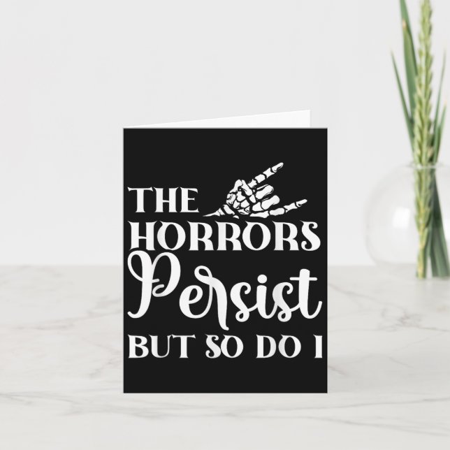 Carte The Horrors Persist But So Do I  (Devant)