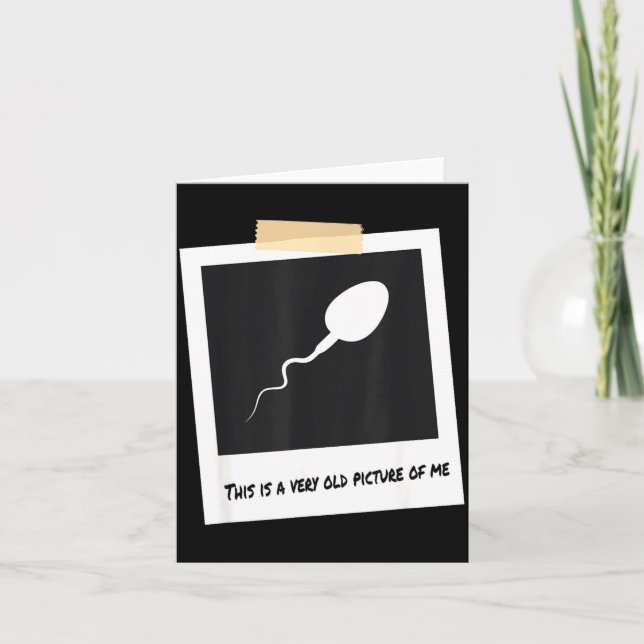 Carte This Is A Very Old Cture Of Me Funny Sperm Birthda (Devant)