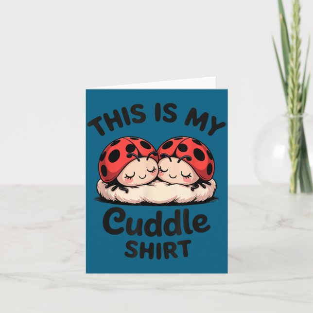 Carte This Is My Cuddle Shirt Cute Ladybug Couple  (Devant)