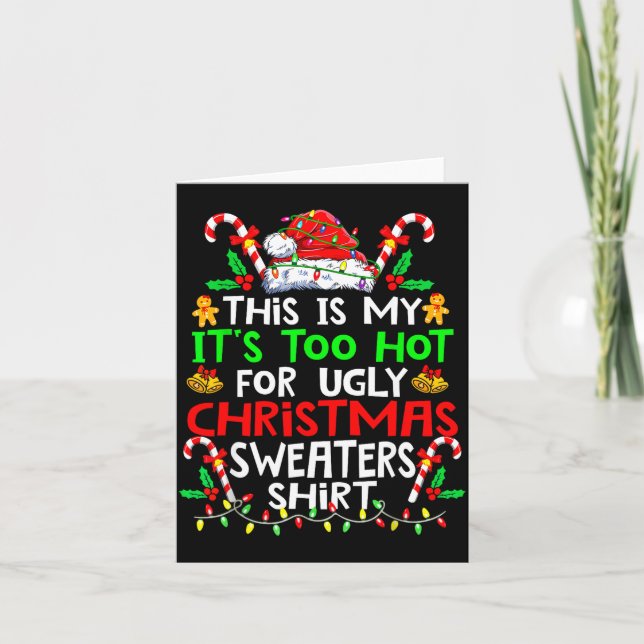 Carte This Is My It's Too Hot For Ugly Christmas Sweater (Devant)