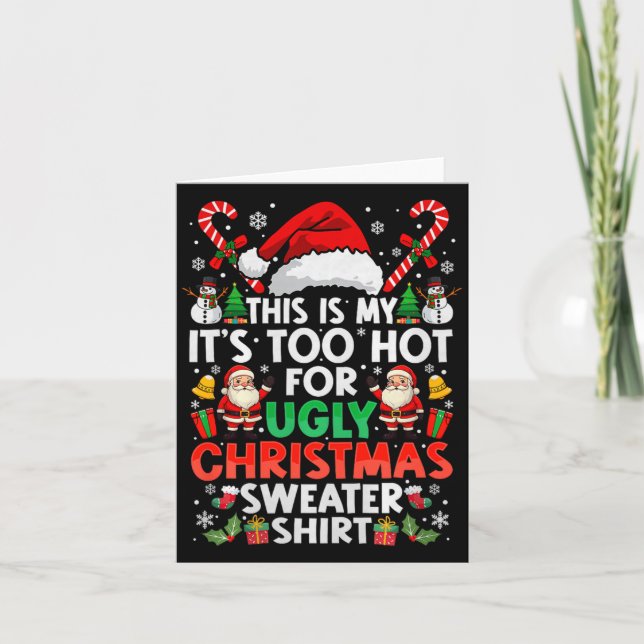 Carte This Is My It's Too Hot For Ugly Christmas Sweater (Devant)