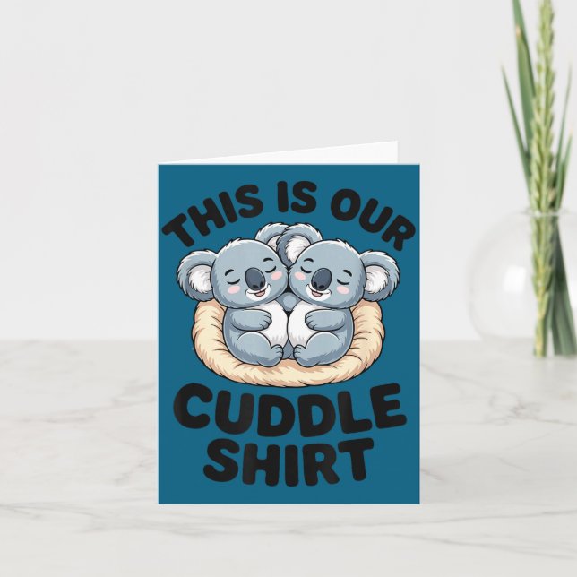 Carte This Is Our Cuddle Shirt Cute Koala Couple  (Devant)