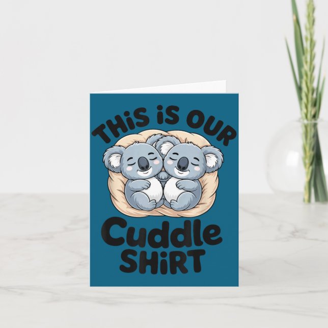 Carte This Is Our Cuddle Shirt Cute Koala Couple  (Devant)