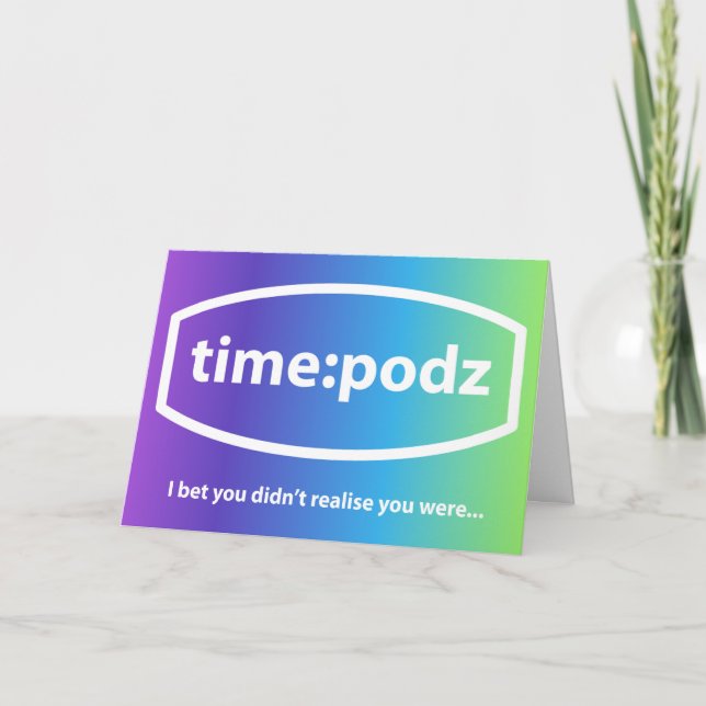 Carte timepodz - Je parie que vous n'avez pas réalisé (Devant)