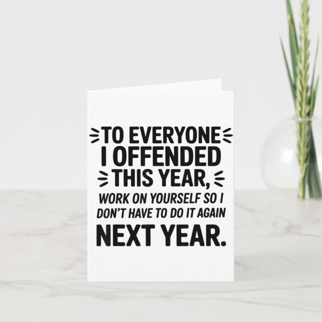 Carte To Everyone I Offended This Year Work On Yourself  (Devant)