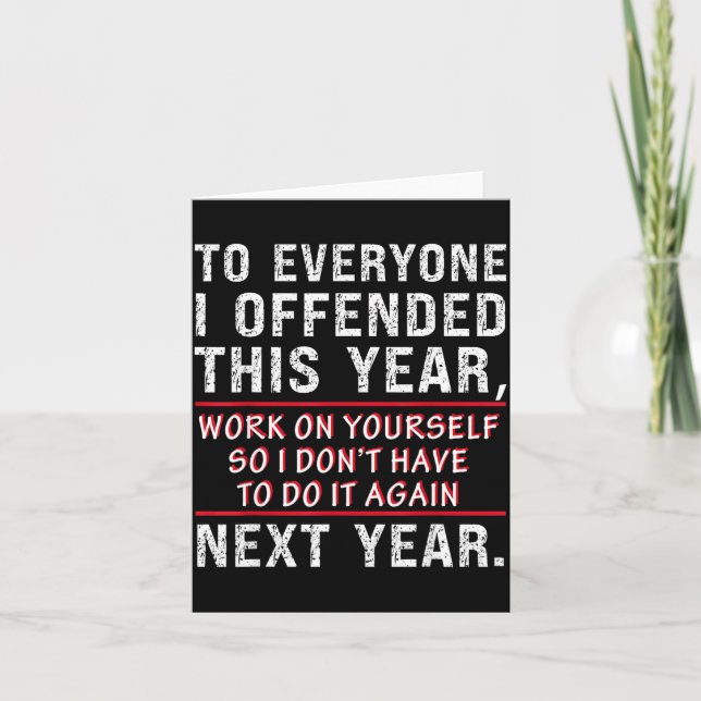 Carte To Everyone I Offended This Year Work On Yourself  (Devant)