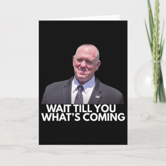 Carte Tom Homan Border Czar attendez de voir ce qui vien