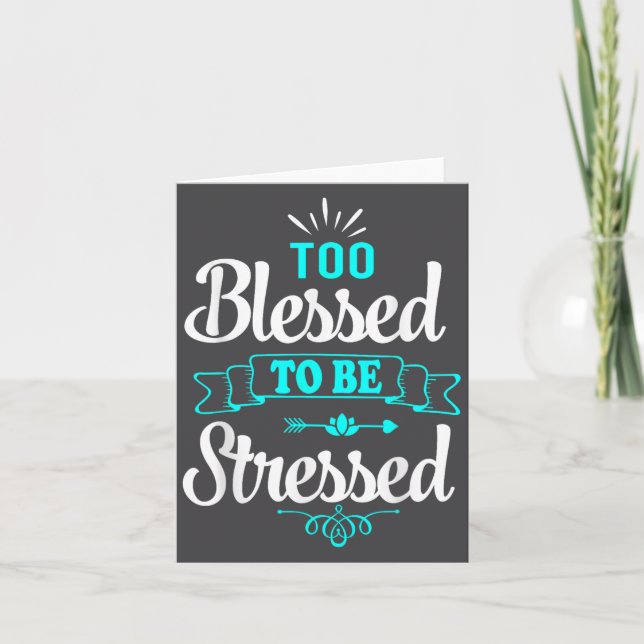 Carte Too Blessed To Be Stressed, Motivation , Yoga Tee  (Devant)