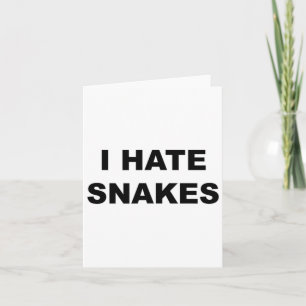 Carte Top Qui Dit Que Je Déteste Les Serpents Drôle Anti