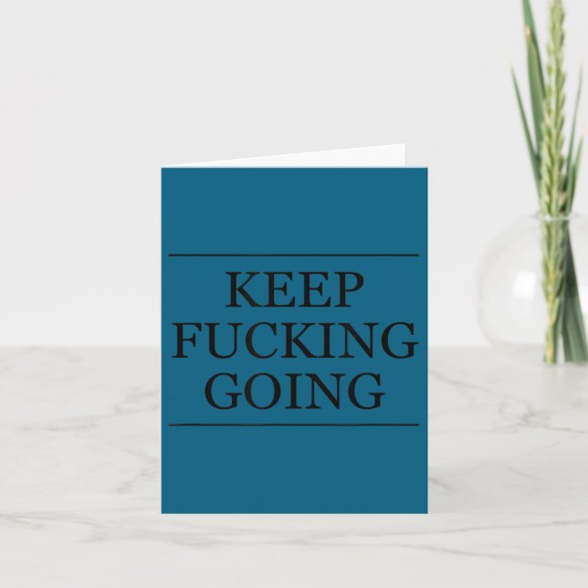 Carte Top That Says - Keep Foring Going _ Motivational G (Devant)