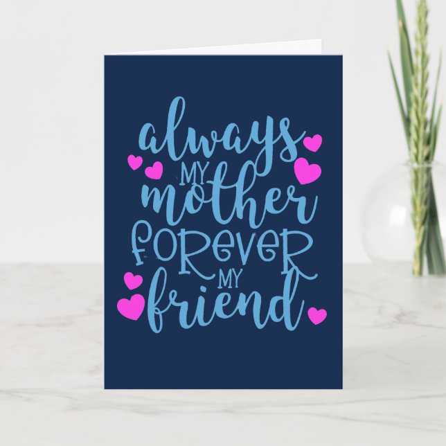 Carte Toujours ma mère pour toujours mon amie Fête des m (Devant)