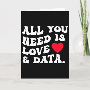 Carte Tout ce dont vous avez besoin est d'amour et de do