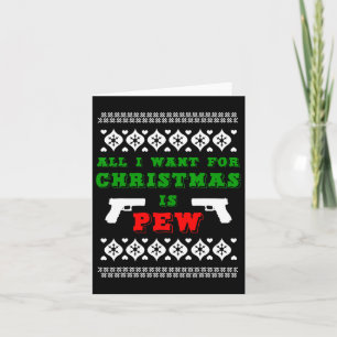 Carte Tout Ce Que Je Veux Pour Noël Est Pew Pour Gun Own