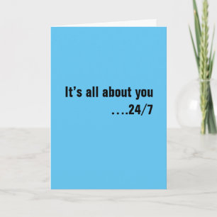 Carte Tout est à propos de toi...24/7, Joyeux anniversai